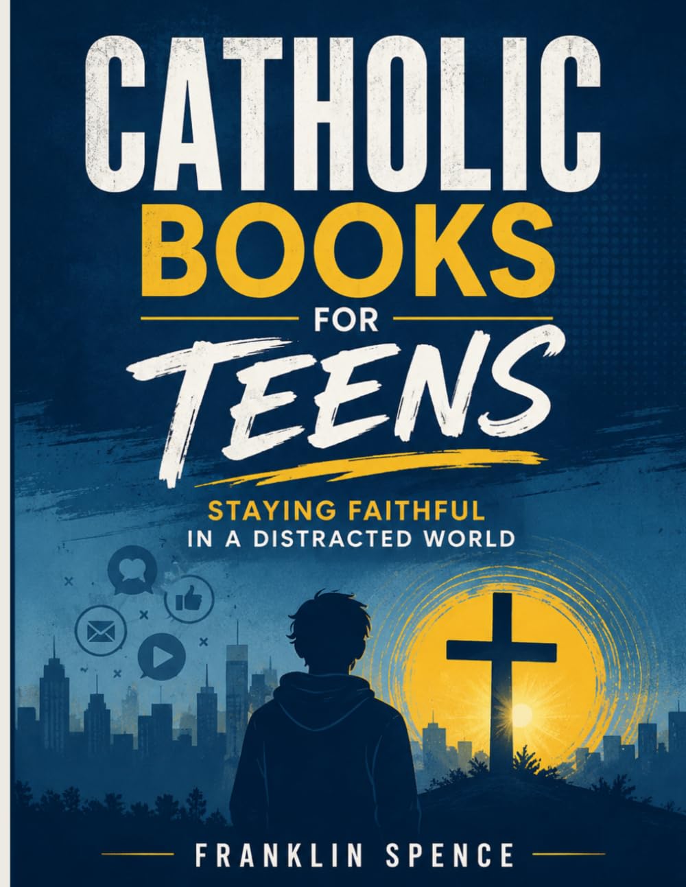 Catholic Books for Teens: Staying Faithful in a Distracted World