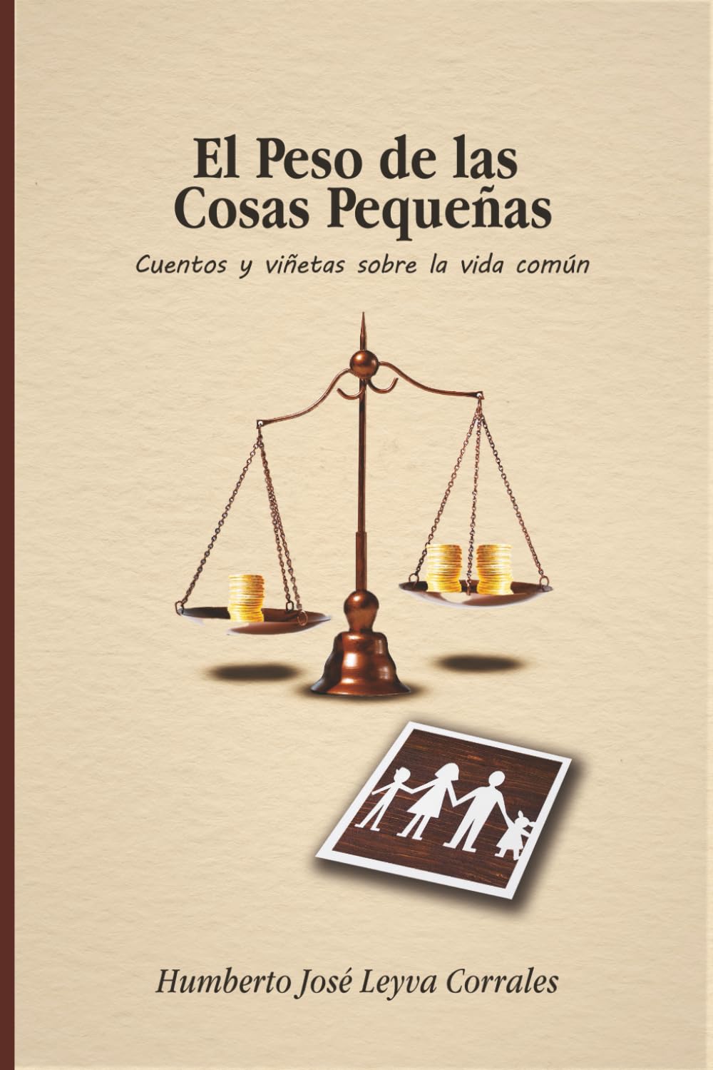 El peso de las cosas pequeñas.: Cuentos y viñetas sobre la vida común.