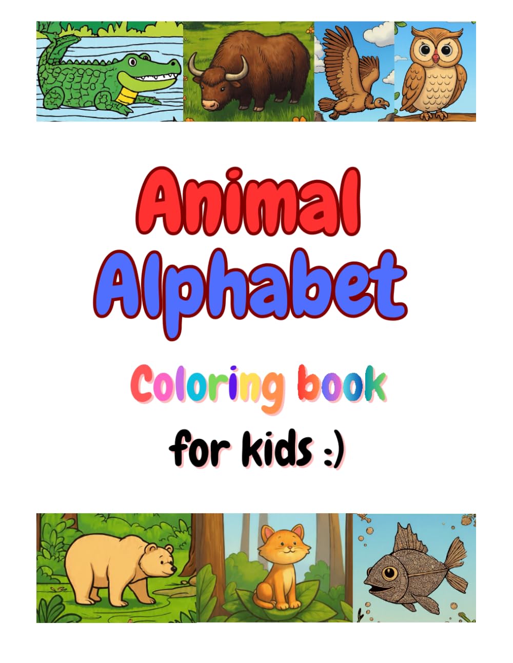 Animal Alphabet: Animal Alphabet - Coloring pages for children | Crayons and markers (Coloring books)