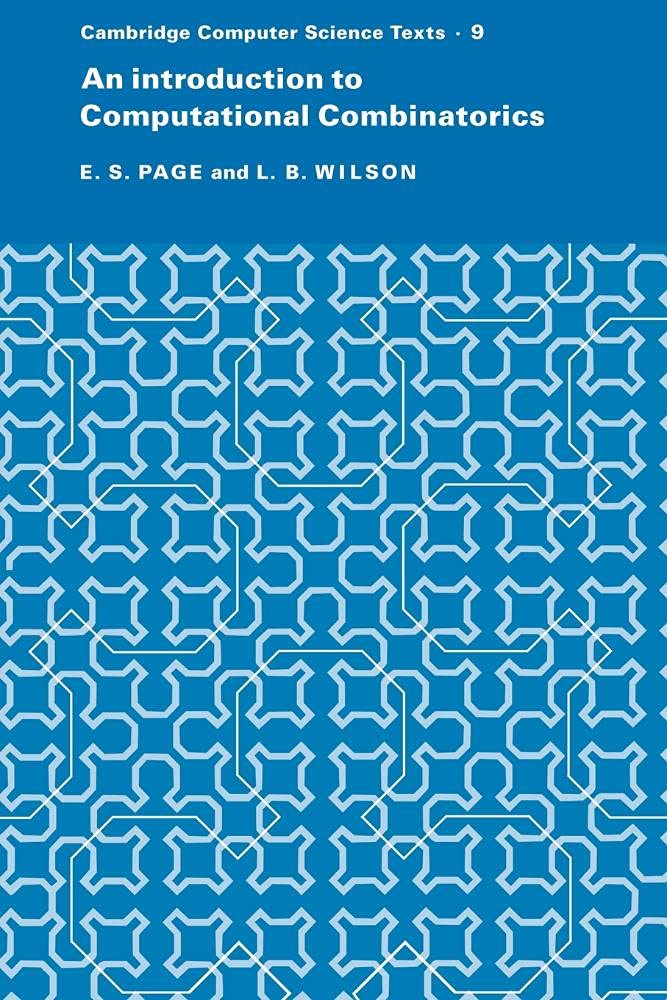 An Introduction to Computational Combinatorics: 9 (Cambridge Computer Science Texts, Series Number 9)