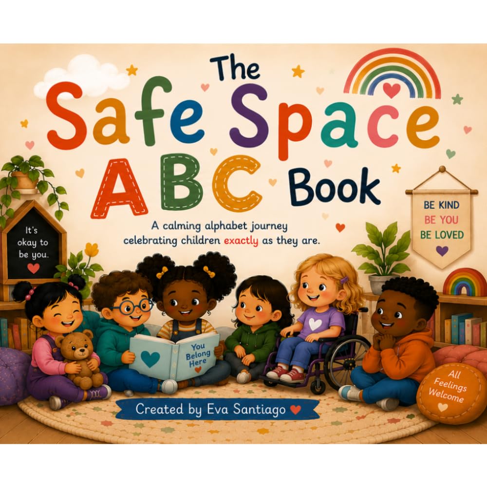 The Safe Space ABC Book: A calming alphabet journey celebrating children exactly as they are.