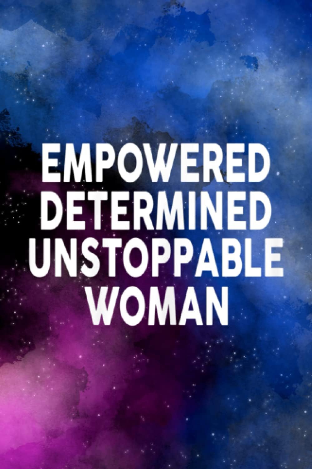 Womens Empowered Determined Unstoppable Woman | Daily Fitness Sheet