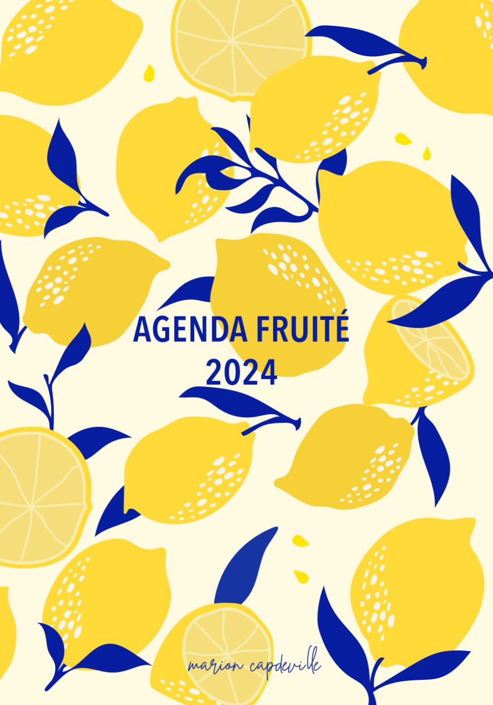 Agenda 2024: L'Agenda fruité 2024 | Semainier avec 1 semaine sur deux pages | 12 mois | Janvier à décembre 2024