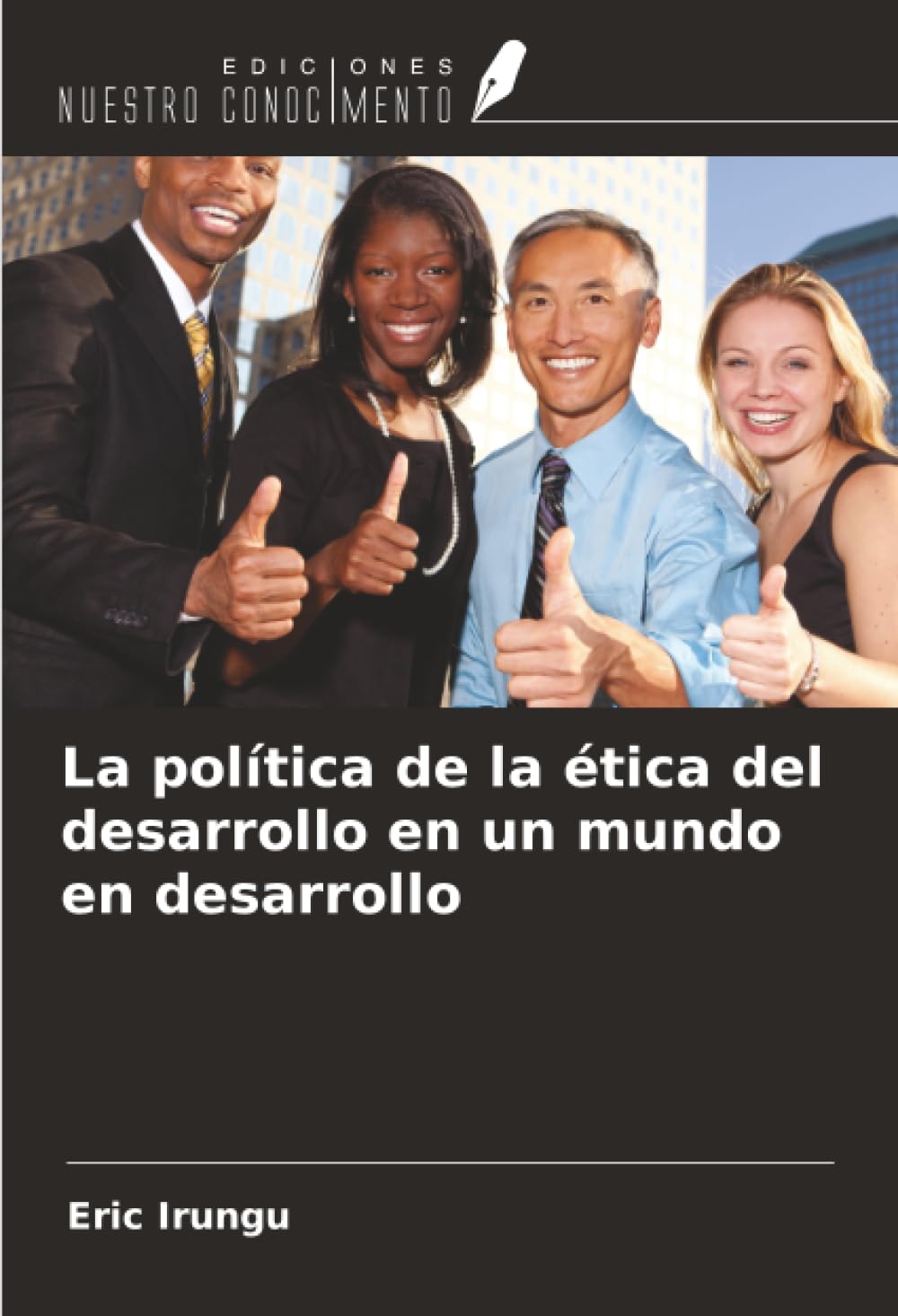 La política de la ética del desarrollo en un mundo en desarrollo