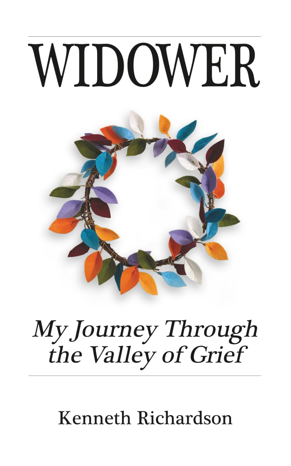 Widower: My journey through the valley of grief.