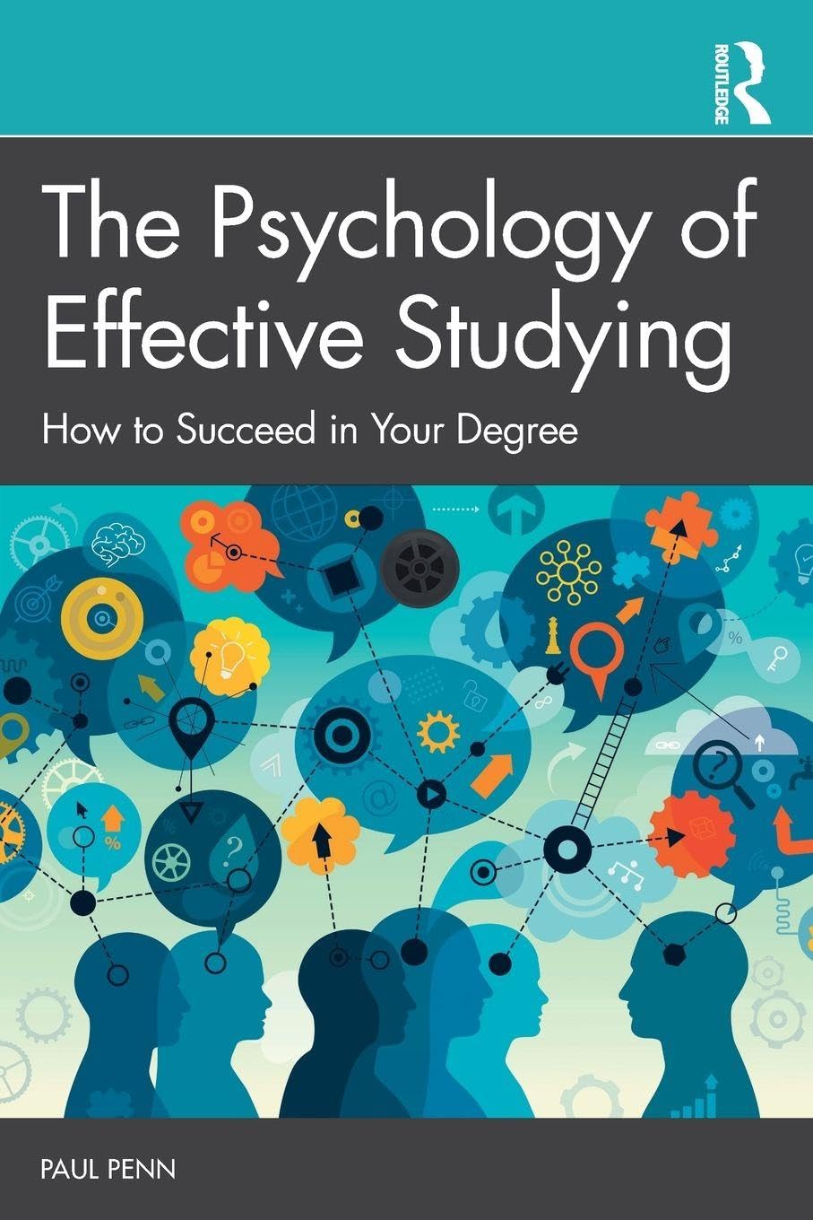 The Psychology of Effective Studying: How to Succeed in Your Degree by Paul...