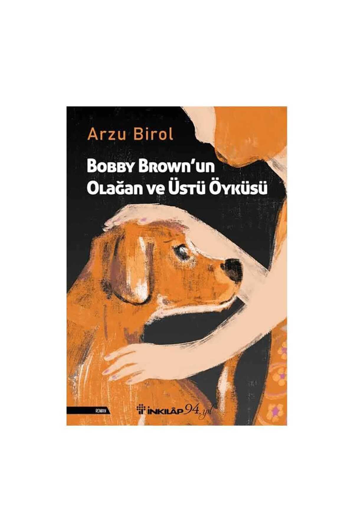 Bobby Brown’un Olağan ve Üstü Öyküsü