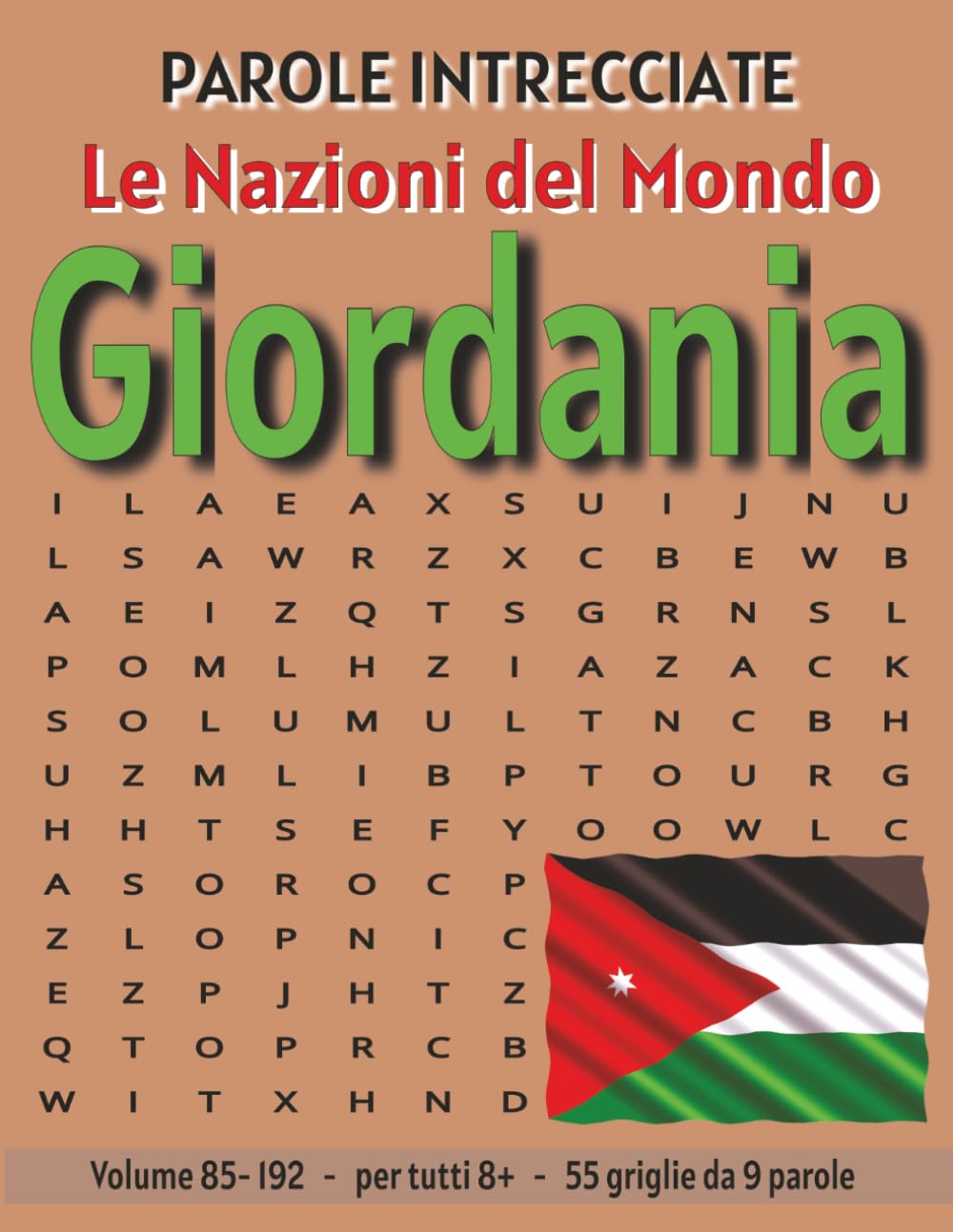 Giordania - Parole Intrecciate: Passatempo senza schermo per relax e concentrazione (Parole Intrecciate – Le Nazioni del Mondo - Giochi educativi per ... e parole da ogni angolo del pianeta)