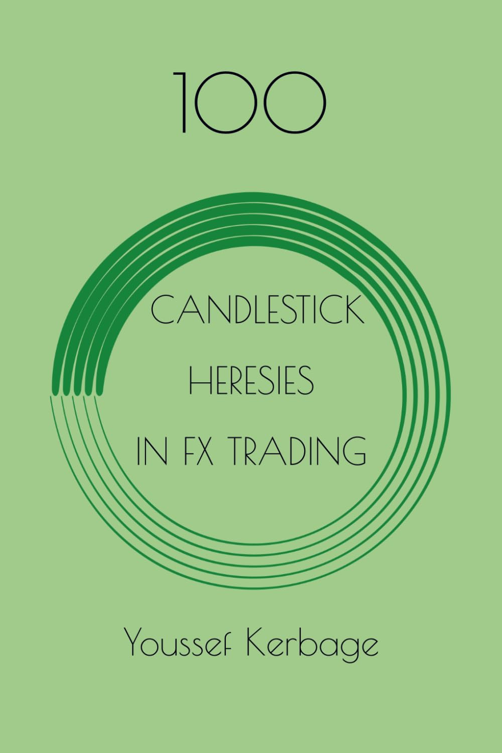 100 CANDLESTICK HERESIES IN FX TRADING (FOREX TRADING)