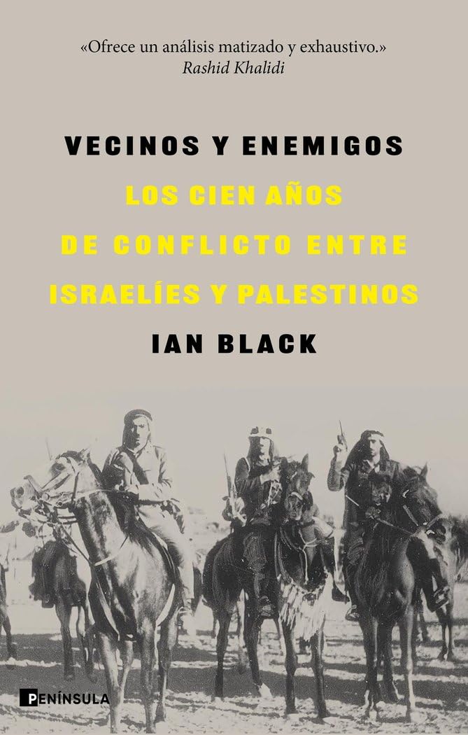 Vecinos y enemigos: Los cien años de conflicto entre israelíes y palestinos (HISTORIA)