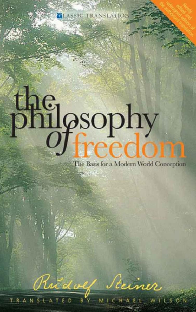 The Philosophy of Freedom: The Basis for a Modern World Conception (Classic Translations)