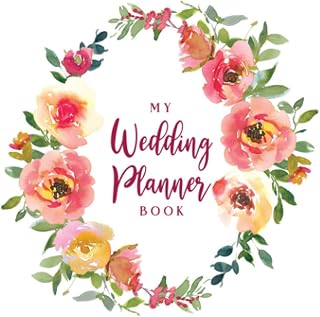 My Wedding Planner Book: Wedding Planner and Organizer for the Bride - Create the Guest List, Select Music, Research Your Venue, Write Out To-Do List, ... Notes - Watercolor Paint Floral Cover