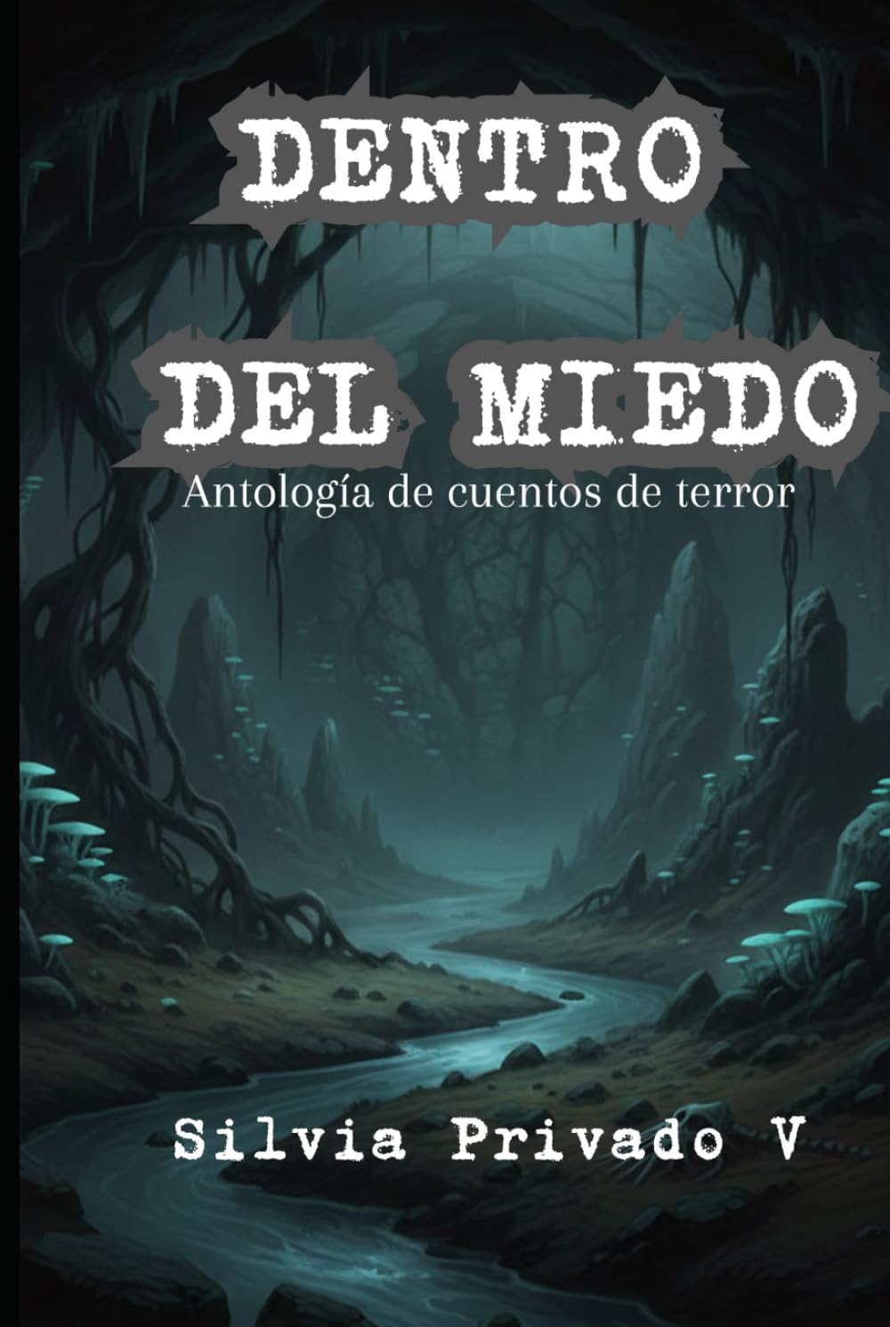 Dentro del miedo: Antología de cuentos de terror