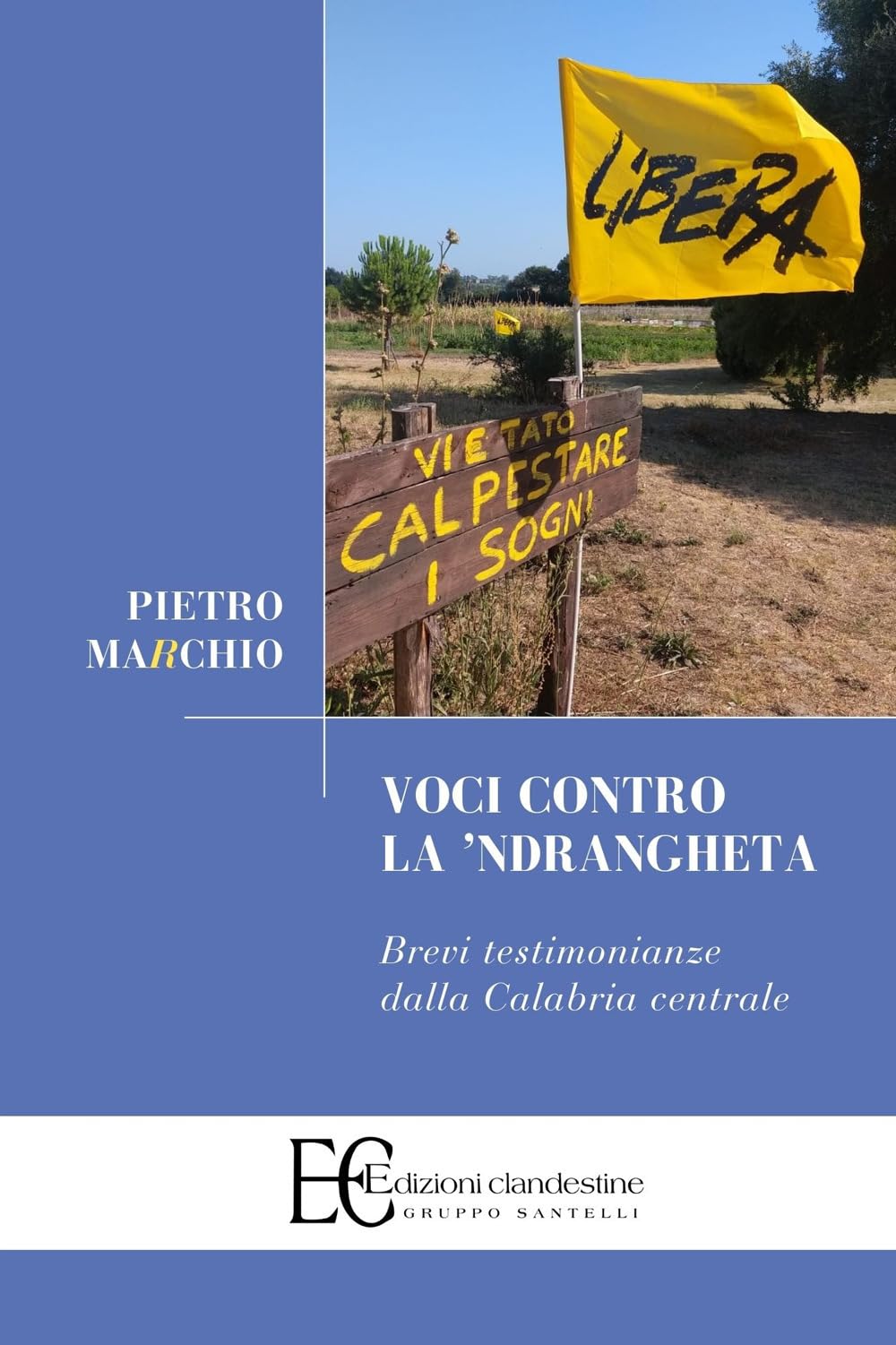 Voci Contro La 'Ndrangheta. Brevi Testimonianze Dalla Calabria Centrale - 4