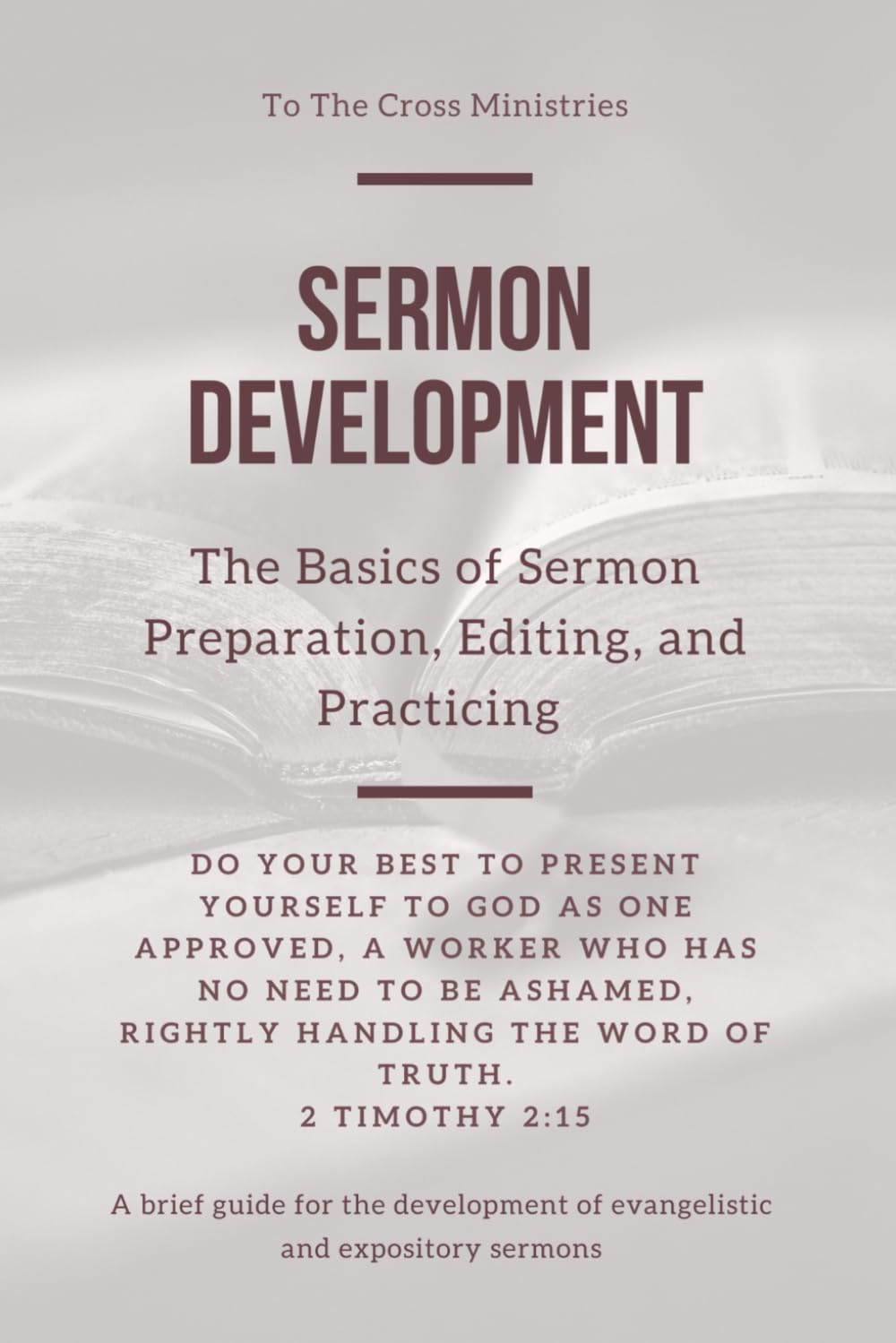 Sermon Development: The Basics of Sermon Preparation, Editing, and Practicing