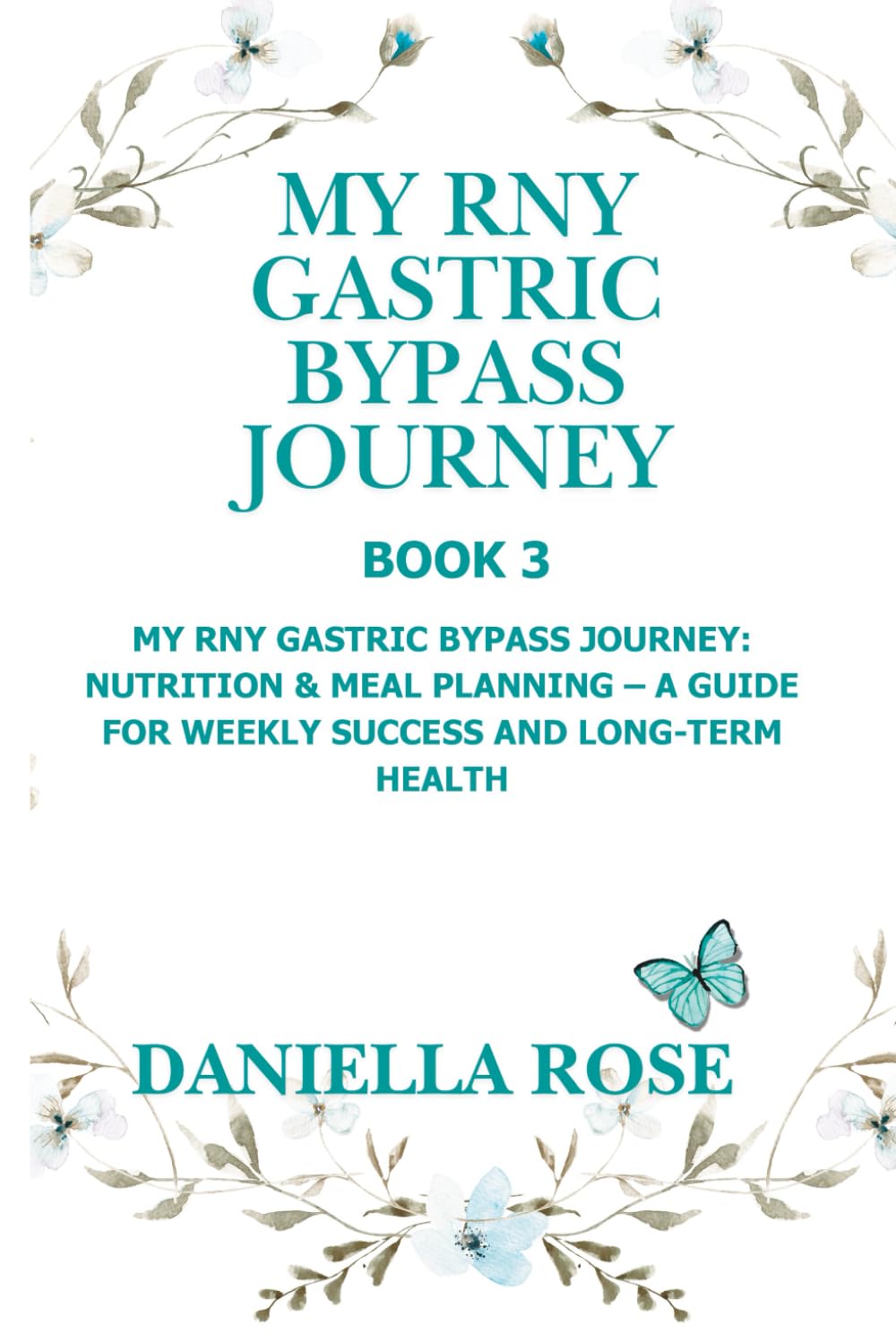 My RNY Gastric Bypass Journey Bariatric Meal Planner & Recipe Workbook: Plan, Log, and Personalize Your Nutrition for Long-Term Success (My RNY Gastric Bypass Journey; A Lifelong Path)