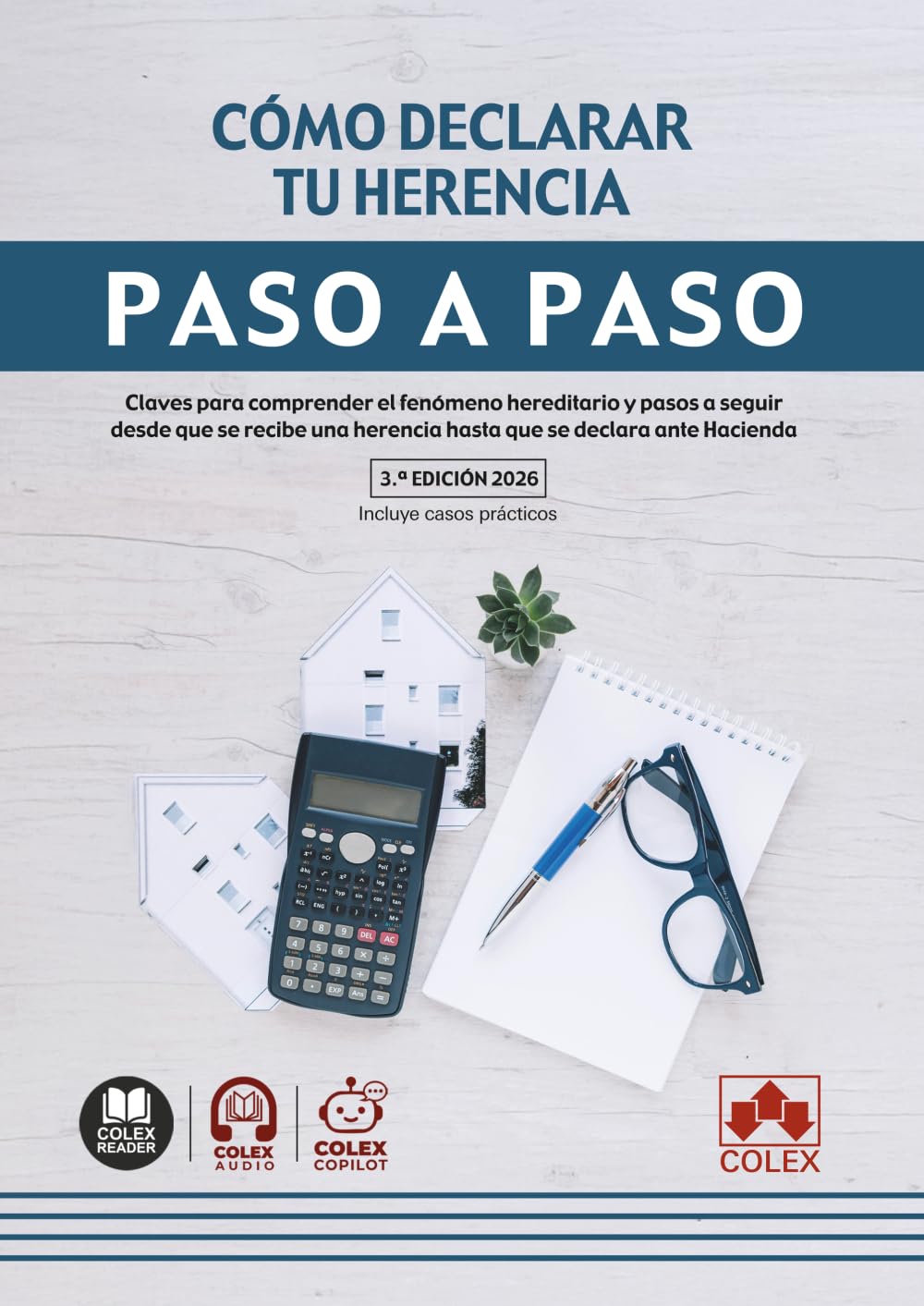 Cómo declarar tu herencia. Paso a paso: Claves para comprender el fenómeno hereditario y pasos a seguir desde que se recibe una herencia hasta que se declara ante Hacienda