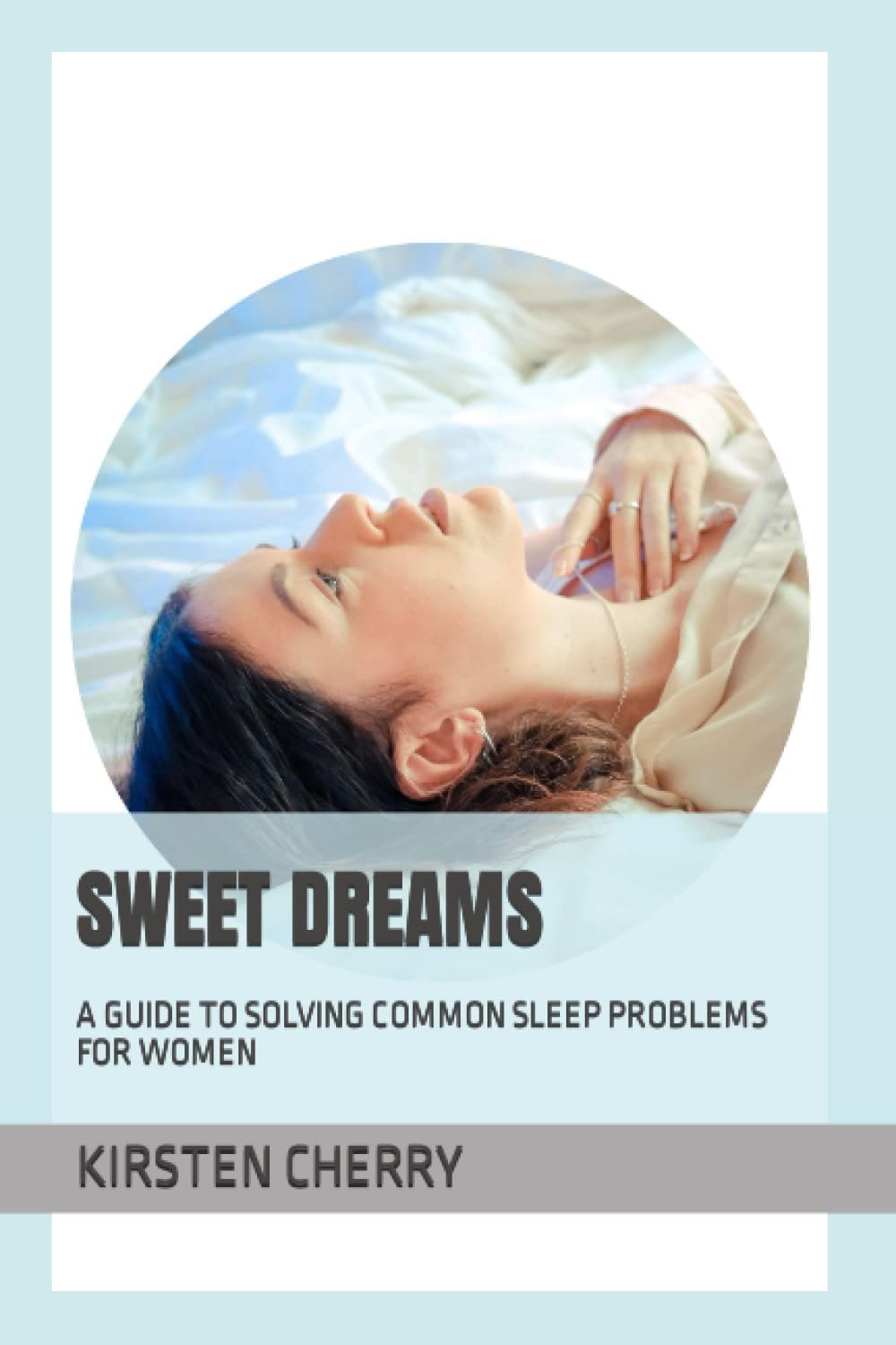 Sweet Dreams: A Guide to Solving Common Sleep Problems for Women