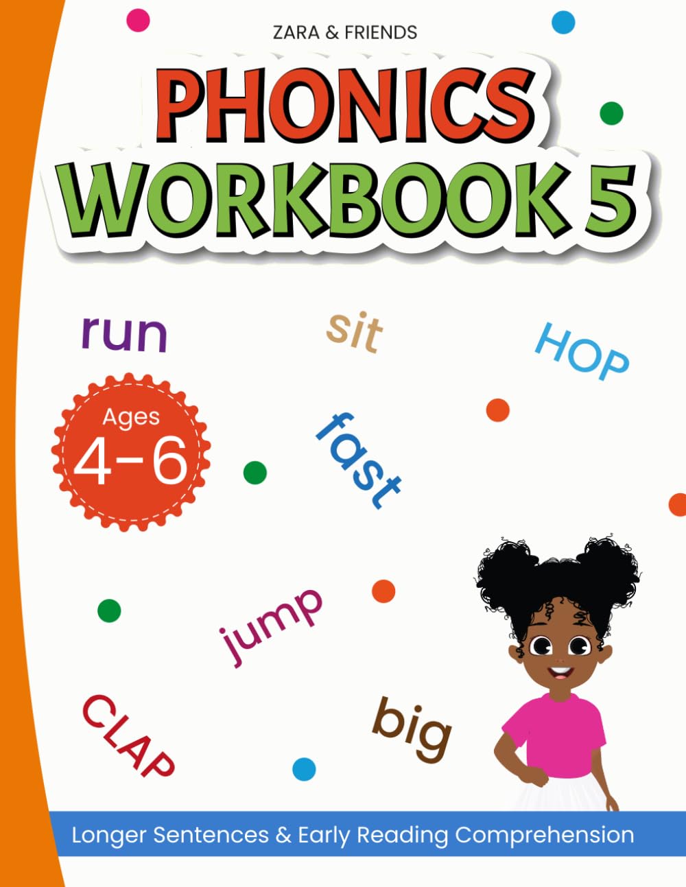 Zara & Friends: Phonics Workbook 5: Longer Sentences and Early Reading Comprehension (Zara & Friends Learning Series)