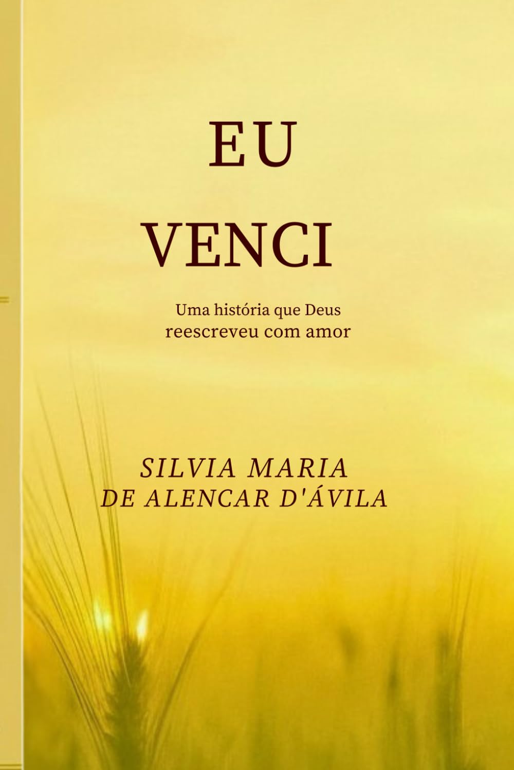 Eu Venci: O primeiro passo de uma história guiada por Deus