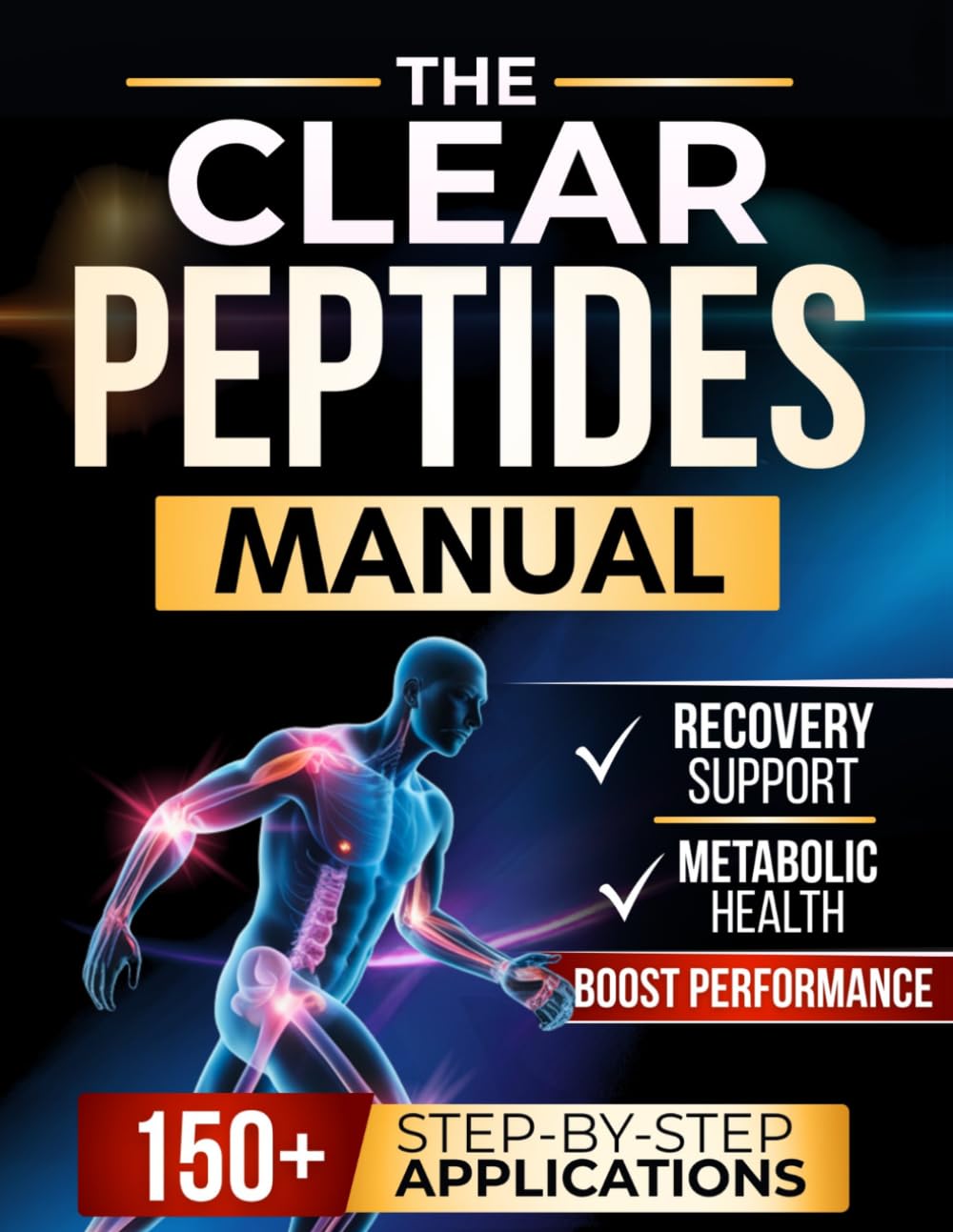 The Clear Peptides Manual: What Works, What’s Overhyped, and What Matters for Recovery, Performance, Skin Quality, Longevity, and Metabolic Health in the GLP-1 Era