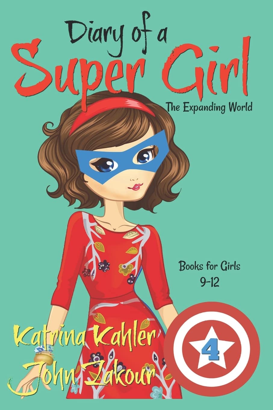 Diary of a SUPER GIRL - Book 4: The Expanding World: Books for Girls 9-12