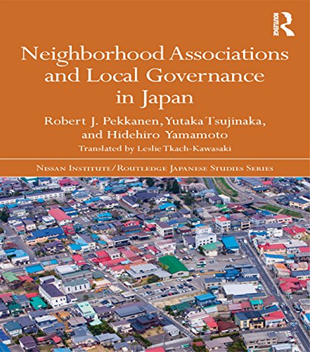 Neighborhood Associations and Local Governance in Japan (Nissan Institute/Routledge Japanese Studies)