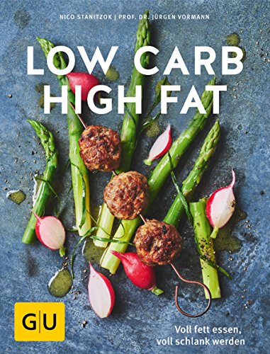 Low Carb High Fat: Voll fett essen, voll schlank werden (GU Diät&Gesundheit) Low Carb High Fat: Voll fett essen, voll schlank werden (GU Diät&Gesundheit)