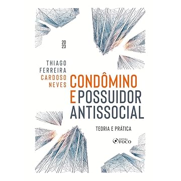 Capa do livro Condômino e Possuidor Antissocial - Teoria e Prática - 1ª Ed - 2023
