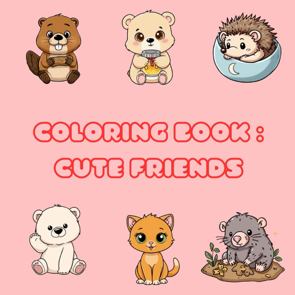 Coloring Book : Cute Friends