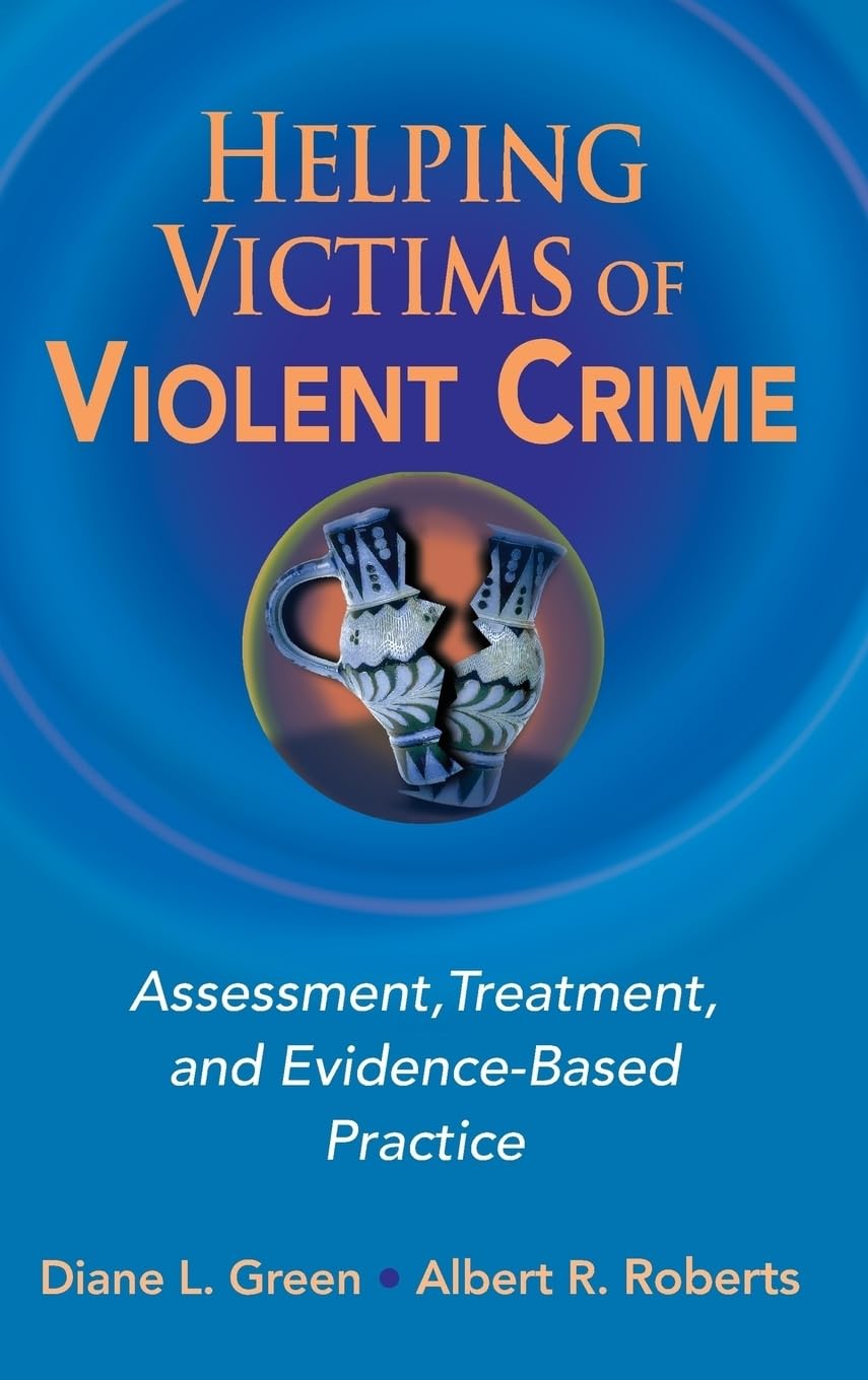 Buy Helping Victims of Violent Crime: Assessment, Treatment, and Evidence-Based Practice — BookShops.in