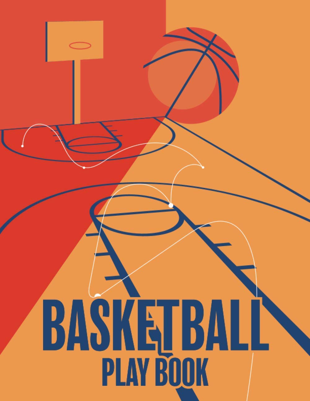 Basketball Play Book: Blank Court Diagrams Create Plays Coaching Notebook up to 110 Plays