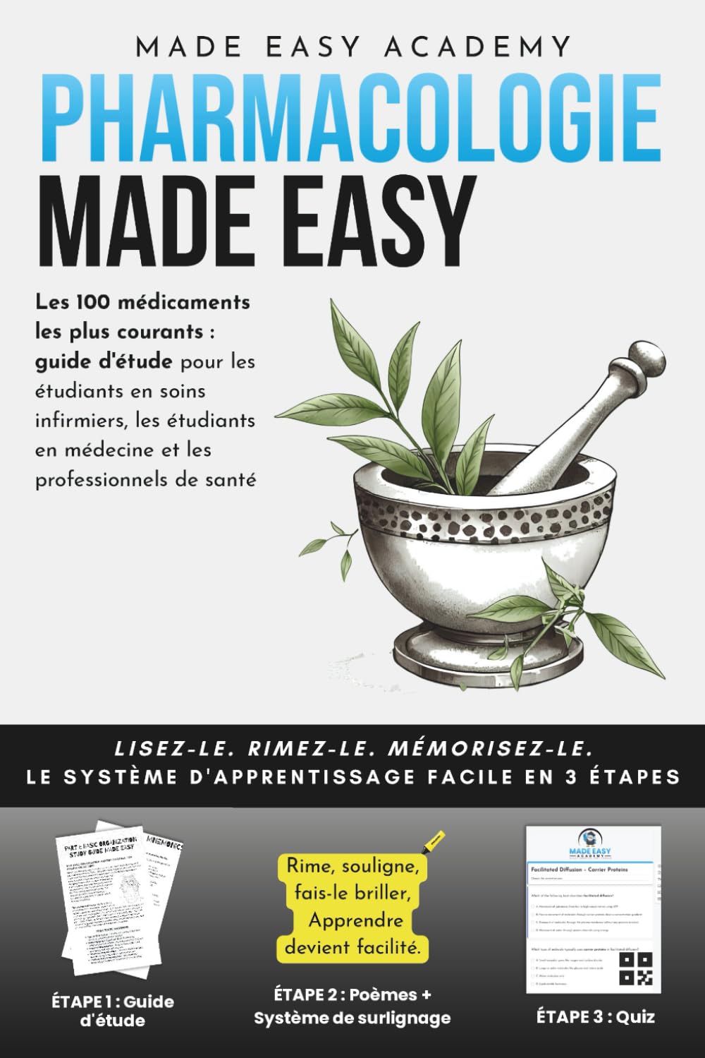Pharmacologie Made Easy: Les 100 médicaments les plus courants : guide d'étude pour les étudiants en soins infirmiers, les étudiants en médecine et les professionnels de santé: Quiz inclus !