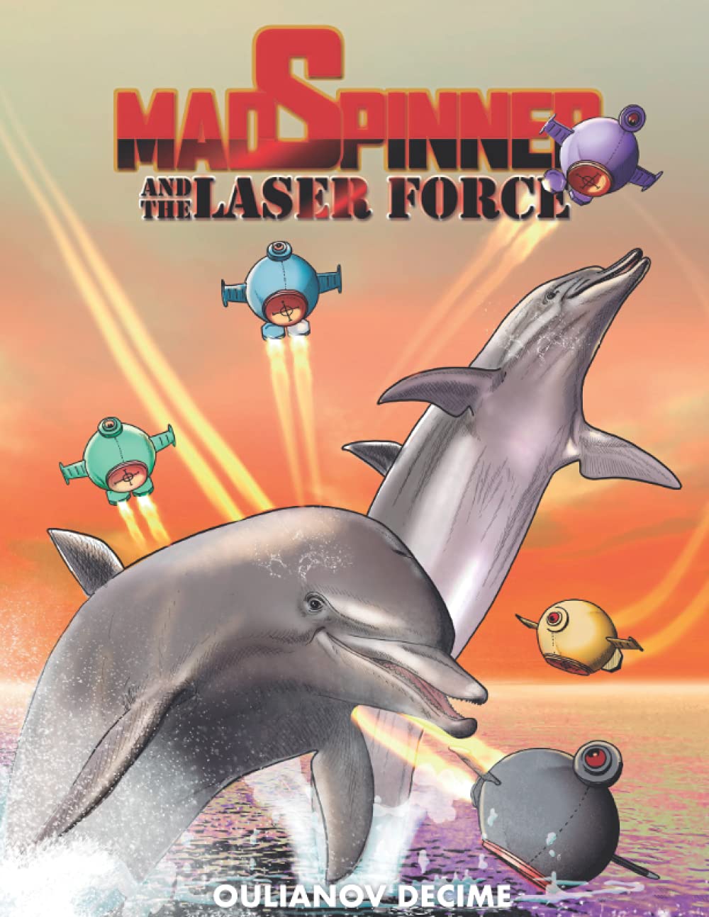 Mad Spinner and the Laser Force: The Laser Force Paperback – Big Book, 5 July 2021