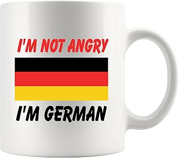 Coffee Mug "I'm not angry, I'm German"