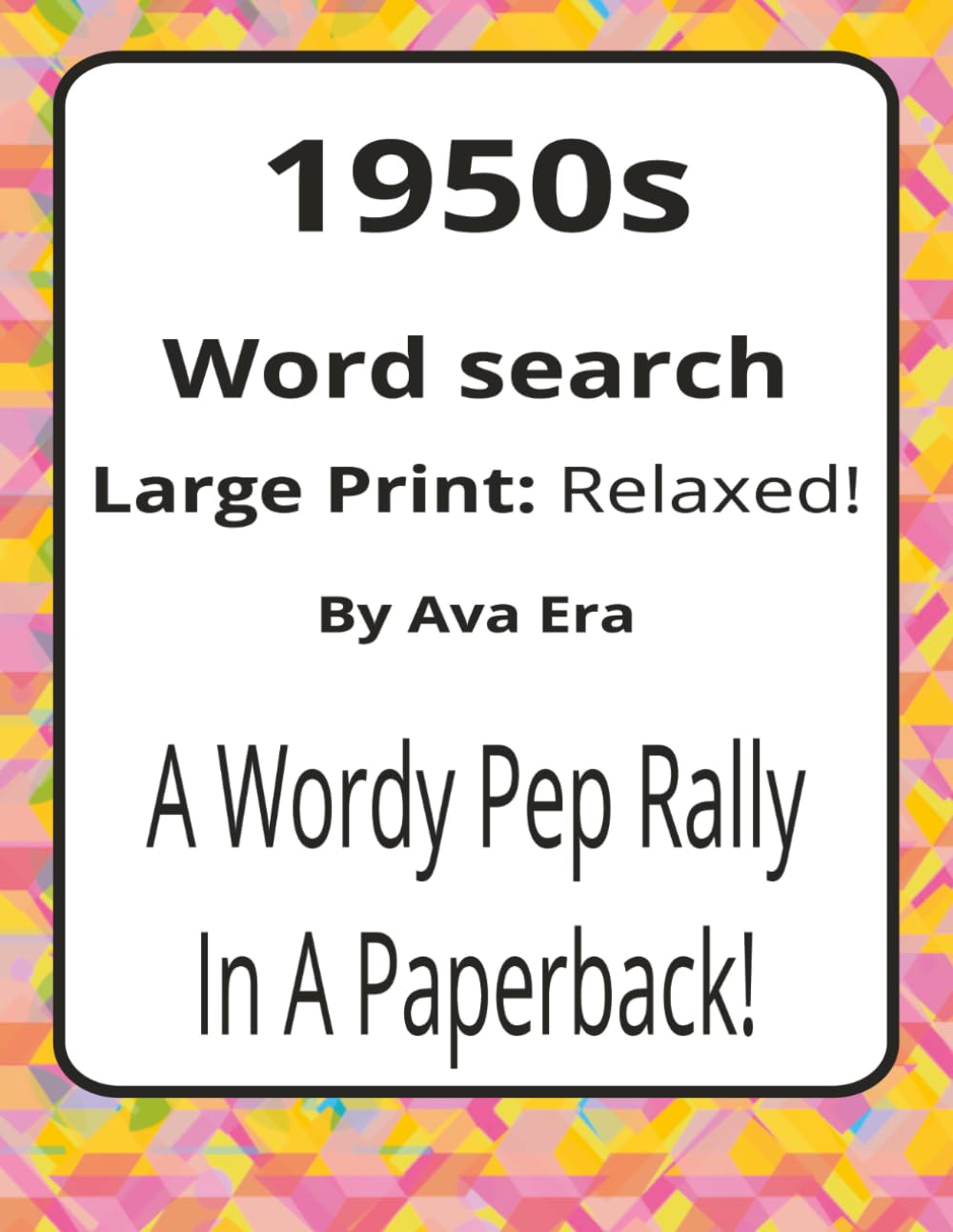 1950s Large Print Word Search Puzzle Book: Large Print Word Searches about Postwar Life, Social Change, and Everyday Culture | 8.5 x 11 inches, 116 ... Sharky Presents: Zeitgeist Series by Ava Era)