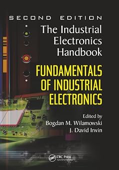 Fundamentals of Industrial Electronics The Industrial Electronics Handbook