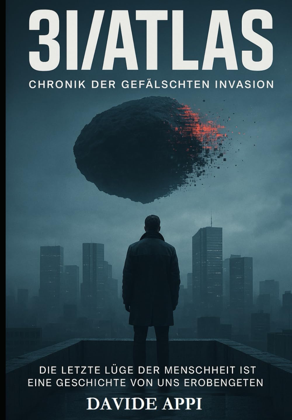 3i/ATLAS: Chronik der vorgetäuschten Invasion: Die letzte Lüge. Überlebenshandbuch für die Invasion, die nicht stattfinden wird