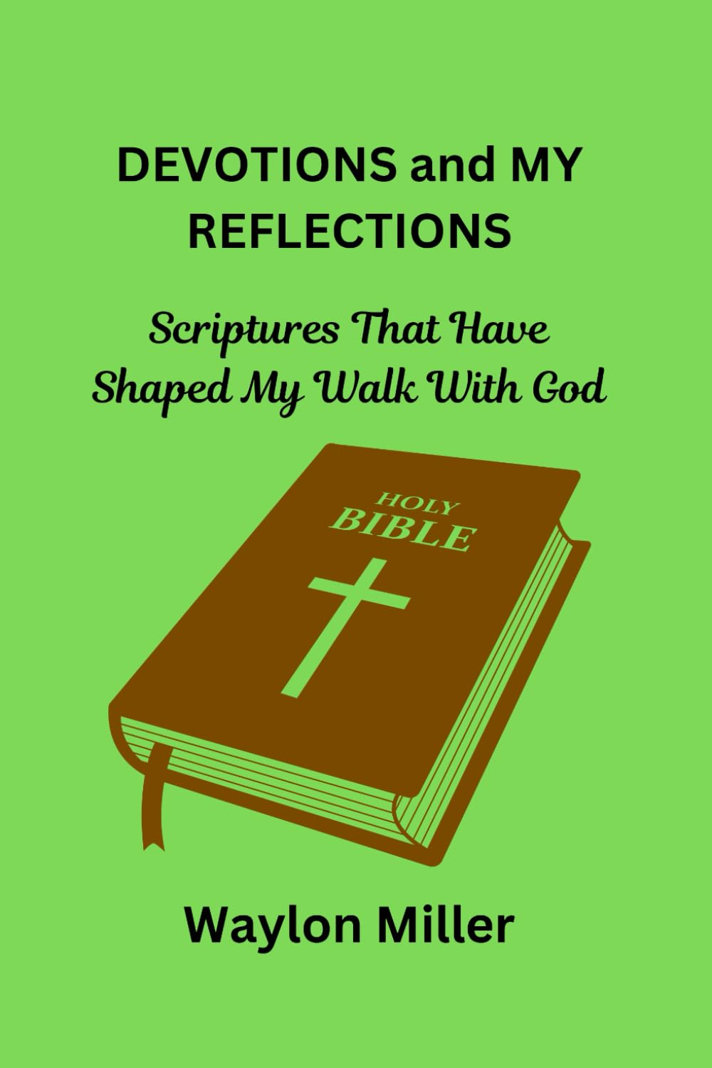 Devotions and My Reflections: Scriptures That Shaped My Walk With God