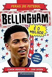 Feras do Futebol: Bellingham