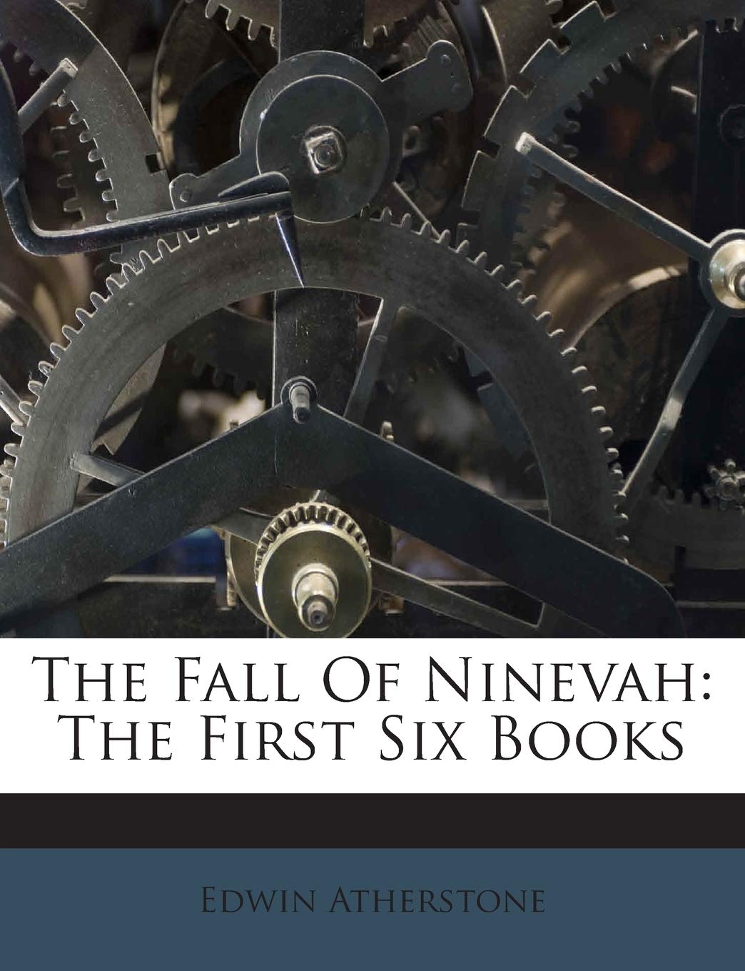 The Fall of Ninevah: The First Six Books
