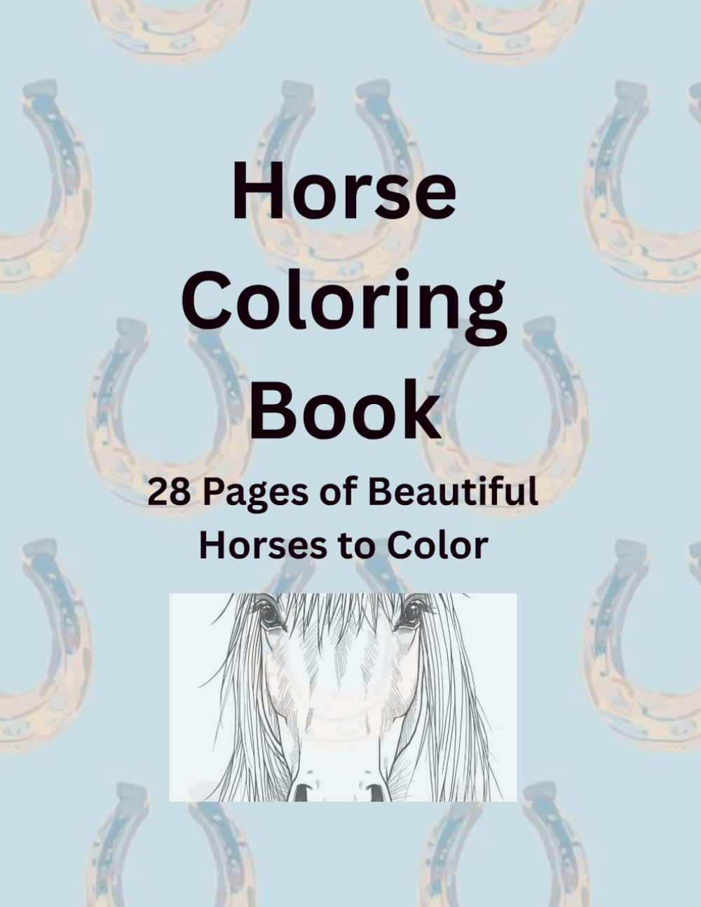 Horse Coloring Book: 28 Pages of Beautiful Horses to Color