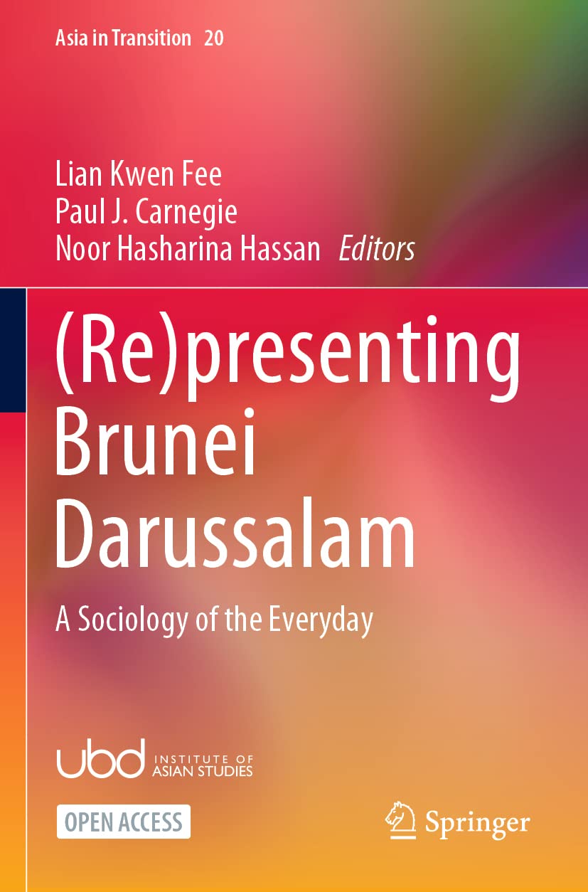 (Re)presenting Brunei Darussalam: A Sociology of the Everyday: 20 (Asia in Transition, 20)