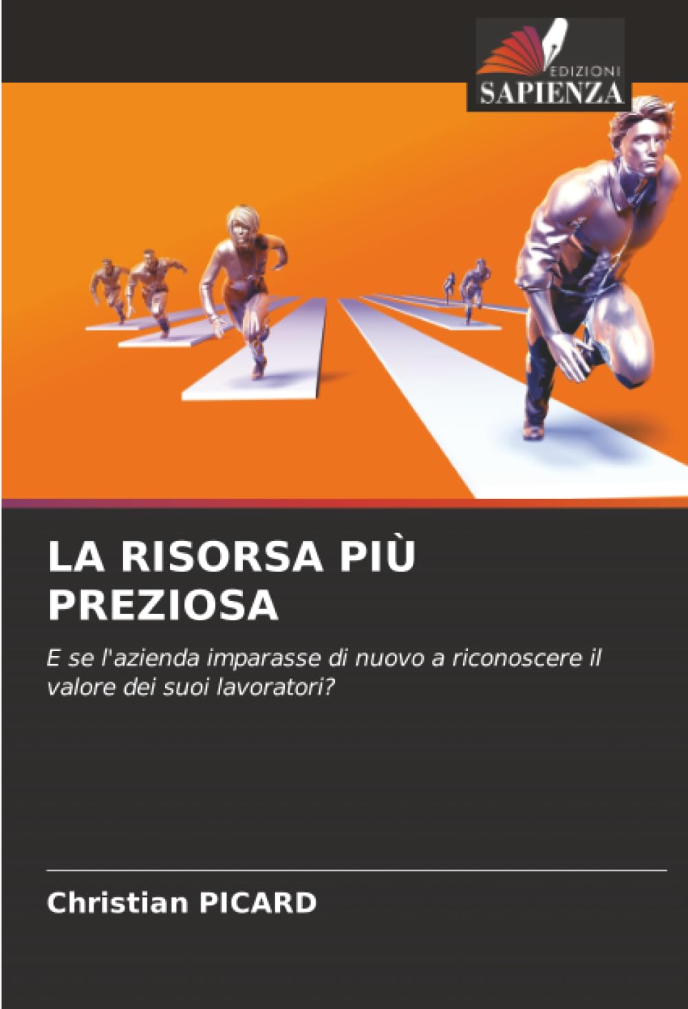 LA RISORSA PIÙ PREZIOSA: E se l'azienda imparasse di nuovo a riconoscere il valore dei suoi lavoratori?