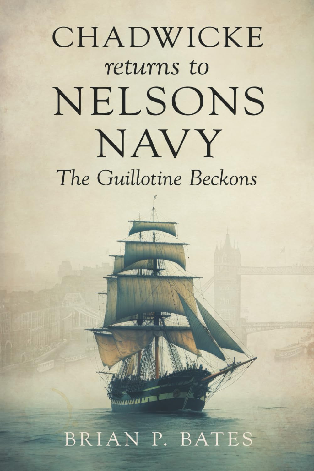 CHADWICKE returns to NELSONS NAVY: The Guillotine Beckons
