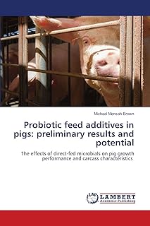 Probiotic feed additives in pigs: preliminary results and potential: The effects of direct-fed microbials on pig growth performance and carcass characteristics