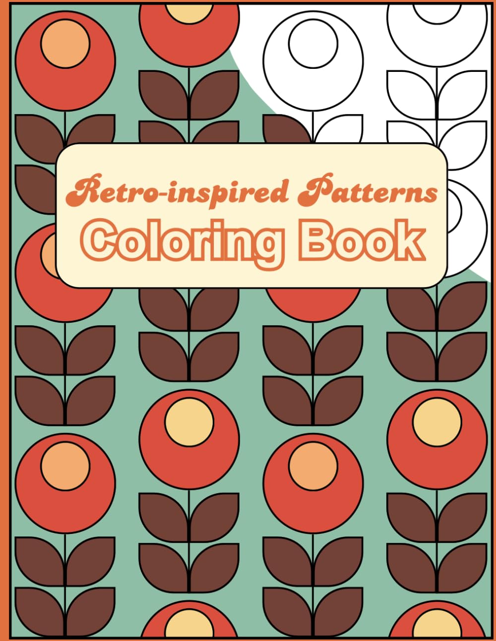 Retro-inspired Patterns Coloring Book: 60 Fun and Relaxing Patterns for Adults