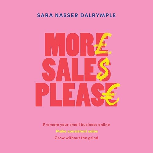 More Sales Please: Promote Your Small Business Online, Make Consistent