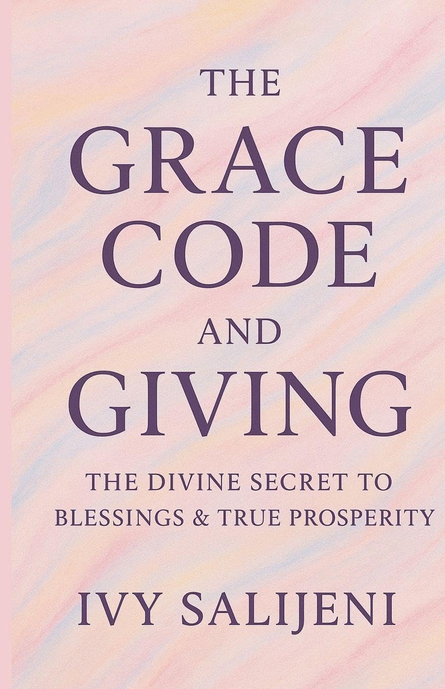 The Grace Code and Giving: The Divine Secret to Blessings & True Prosperity
