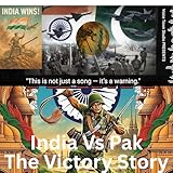 India Vs Pak The Victory Story